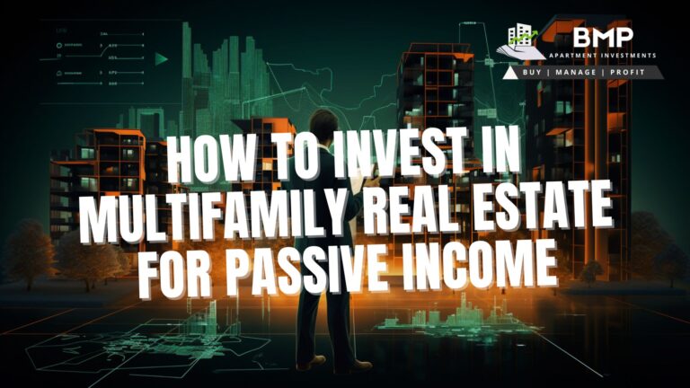 How To Invest in Multifamily Real Estate For Passive Income